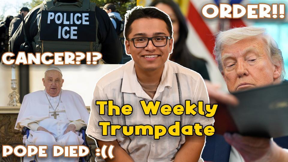 Trumpdate: Pope Francis died, 4 year old with cancer sent out of country and 7 executive orders on education
